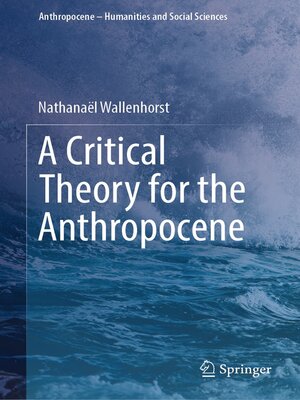 cover image of A Critical Theory for the Anthropocene